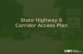State Highway 6 Corridor Access Plan. SH 6 Project Description Project Initiated and funded by –City of Houston –Missouri City –City of Sugar Land –Harris.