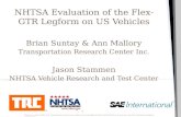 1 NHTSA Evaluation of the Flex- GTR Legform on US Vehicles Brian Suntay & Ann Mallory Transportation Research Center Inc. Jason Stammen NHTSA Vehicle Research.