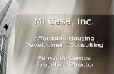 MI Casa, Inc. Affordable Housing Development Consulting Fernando Lemos Executive Director.