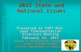 2015 State and National Issues Presented to FAPT Mid-year Transportation Directors Meeting February 12, 2015 Ronnie H. McCallister, Director School Transportation.
