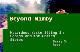 Beyond Nimby Hazardous Waste Siting in Canada and the United States Barry G. Rabe.