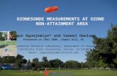 OZONESONDE MEASUREMENTS AT OZONE NON-ATTAINMENT AREA Segun Ogunjemiyo* and Samuel Omolayo Presented at CMAS 2009, Chapel Hill, NC *Environmental Research.