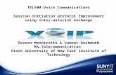 TEL500-Voice Communications Session initiation protocol improvement using inter- asterisk exchange Devesh Mendiratta & Sameer Deshmukh MS-Telecommunication.