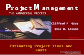 THE MANAGERIAL PROCESS PowerPoint Presentation by Charlie Cook The University of West Alabama Clifford F. Gray Eric W. Larson Estimating Project Times.