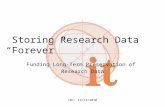 Storing Research Data “Forever” Funding Long-Term Preservation of Research Data CNI: 12/13/2010.