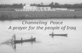 Channeling Peace A prayer for the people of Iraq.