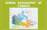 HUMAN GEOGRAPHY OF CANADA. 1763179118671871188519311000 1497 16th-17 th Centuries CANADIAN HISTORY TIMELINE British split Canada into 2 provinces: Upper.