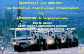 LITHOPROBE GEOPHYSICS and GEOLOGY: An Essential Combination Illustrated by LITHOPROBE Interpretations Ron M. Clowes Earth, Ocean & Atmospheric Sciences.