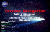 Extreme Navigation NASA’s Discovery Missions: Stardust-NExT and EPOXI Missions NASA’s Discovery Missions: Stardust-NExT .
