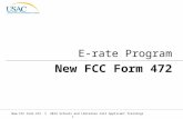 New FCC Form 472 I 2013 Schools and Libraries Fall Applicant Trainings 1 E-rate Program New FCC Form 472.