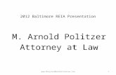 2012 Baltimore REIA Presentation M. Arnold Politzer Attorney at Law .