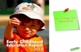It’s Time for Preschool. Early Childhood Education Report 2014 Second report – first released in 2011 Based OECD recommendations from ‘Starting Strong.