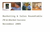 Marketing & Sales Roundtable PR & Market Success November 2005.