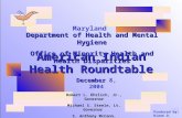 December December 8, 2004 Department of Health and Mental Hygiene Office of Minority Health and Health Disparities Maryland Robert L. Ehrlich, Jr., Governor.