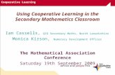 Cooperative Learning Using Cooperative Learning in the Secondary Mathematics Classroom The Mathematical Association Conference Saturday 19th September.