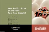 New Audit Risk Standards Are You Ready? John P. Langan, CPA Principal in Charge Public Service Group Metro, DC Office LarsonAllen LLP.