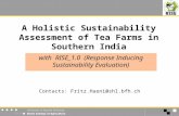 A Holistic Sustainability Assessment of Tea Farms in Southern India with RISE_1.0 (Response Inducing Sustainability Evaluation) Contacts: Fritz.Haeni@shl.bfh.ch.