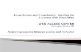 Promoting success through access and inclusion.  All universities/colleges have offices that provide services to students with documented disabilities.