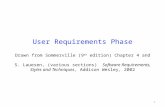 User Requirements Phase Drawn from Sommerville (9 th edition) Chapter 4 and S. Lauesen, (various sections) Software Requirements, Styles and Techniques,