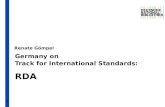 Germany on Track for International Standards: RDA Renate Gömpel 1.