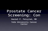 Prostate Cancer Screening: Con Daniel P. Petrylak, MD Yale University Cancer Center.
