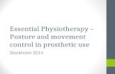 Essential Physiotherapy – Posture and movement control in prosthetic use Stockholm 2014.