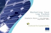 Marketing Your Low Carbon Services Stephanie Moore / Liz Warren September 2011.
