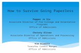 How to Survive Going Paperless Pepper Jo Six Associate Director of Pre-College and Orientation Programs Office of Admissions Christy Oliver Associate Director.