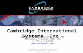 Cambridge International Systems, Inc. 2300 Clarendon Boulevard, Suite 705 Arlington, Virginia 22201 USA +1 (571) 319-8900  Cambridge.