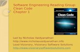 Software Engineering Reading Group: Clean Code Chapter 1 Led by Nicholas Vaidyanathan  Lead Visionary, Visionary Software.
