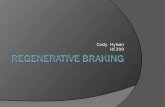 Cody Hyman HC399. What is Regenerative Braking?  Conventional braking systems convert kinetic energy into heat, usually via friction. This wastes a great.