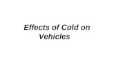 Effects of Cold on Vehicles. Terminal Learning Objective: Action: Operate vehicles in the cold weather environment Condition: In temperatures of 32º F.