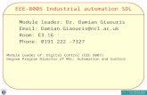 EEE-8005 Industrial automation SDL Module leader: Dr. Damian Giaouris Email: Damian.Giaouris@ncl.ac.uk Room: E3.16 Phone: 0191 222 -7327 Module Leader.