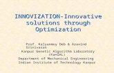 INNOVIZATION-Innovative solutions through Optimization Prof. Kalyanmoy Deb & Aravind Srinivasan Kanpur Genetic Algorithm Laboratory (KanGAL) Department.