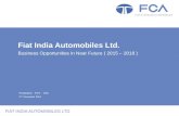 FIAT INDIA AUTOMOBILES LTD Ranjangaon - Pune - India 27° November 2014 Fiat India Automobiles Ltd. Business Opportunities in Near Future ( 2015 – 2018.