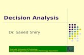 Decision Analysis Dr. Saeed Shiry Amirkabir University of Technology Computer Engineering & Information Technology Department.