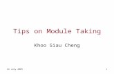 24 July 20051 Tips on Module Taking Khoo Siau Cheng.