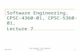 5/24/2015CPSC-4360-01, CPSC-5360-01, Lecture 71 Software Engineering, CPSC-4360-01, CPSC-5360-01, Lecture 7.