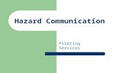 Hazard Communication Printing Services. Overview Scope and General Requirements Program Requirements Rights and Responsibilities.