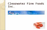 Clearwater Fine Foods Inc.. Clearwater Fine Foods Inc. (CFFI) World’s largest integrated shellfish harvester and processor. ◦ Leading seafood producers.
