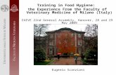 Training in Food Hygiene: the Experience From the Faculty of Veterinary Medicine of Milano (Italy) EAEVE 22nd General Assembly, Hanover, 28 and 29 May.