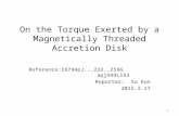 On the Torque Exerted by a Magnetically Threaded Accretion Disk Reference:1979ApJ...232..259G apj449L153 Reporter: Xu Kun 2015.3.17 1.