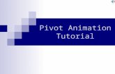 Pivot Animation Tutorial. Tutorial links: Startup Moving your figure Adding new frames Playback Adding a figure Edit figure Load new figures Creating.
