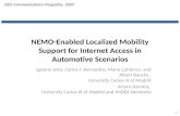 NEMO-Enabled Localized Mobility Support for Internet Access in Automotive Scenarios Ignacio Soto, Carlos J. Bernardos, Maria Calderon, and Albert Banchs,