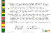 December 2001WPI CS Colloquium Hacker (noun): A person who enjoys exploring the details of programmable systems and how to stretch their capabilities,