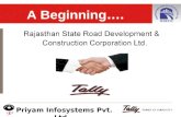© 2007 Tally (India) Pvt. Ltd. All rights reserved. A Beginning…. Rajasthan State Road Development & Construction Corporation Ltd. Priyam Infosystems Pvt.