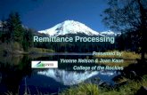 Remittance Processing Presented by: Yvonne Nelson & Joan Kaun College of the Rockies.