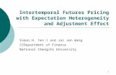 1 Intertemporal Futures Pricing with Expectation Heterogeneity and Adjustment Effect Simon H. Yen  and Jai Jen Wang  Department of Finance National.