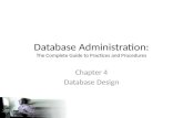 Database Administration: The Complete Guide to Practices and Procedures Chapter 4 Database Design.
