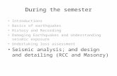 During the semester Introductions Basics of earthquakes History and Recording Damaging Earthquakes and Understanding seismic exposure Undertaking loss.